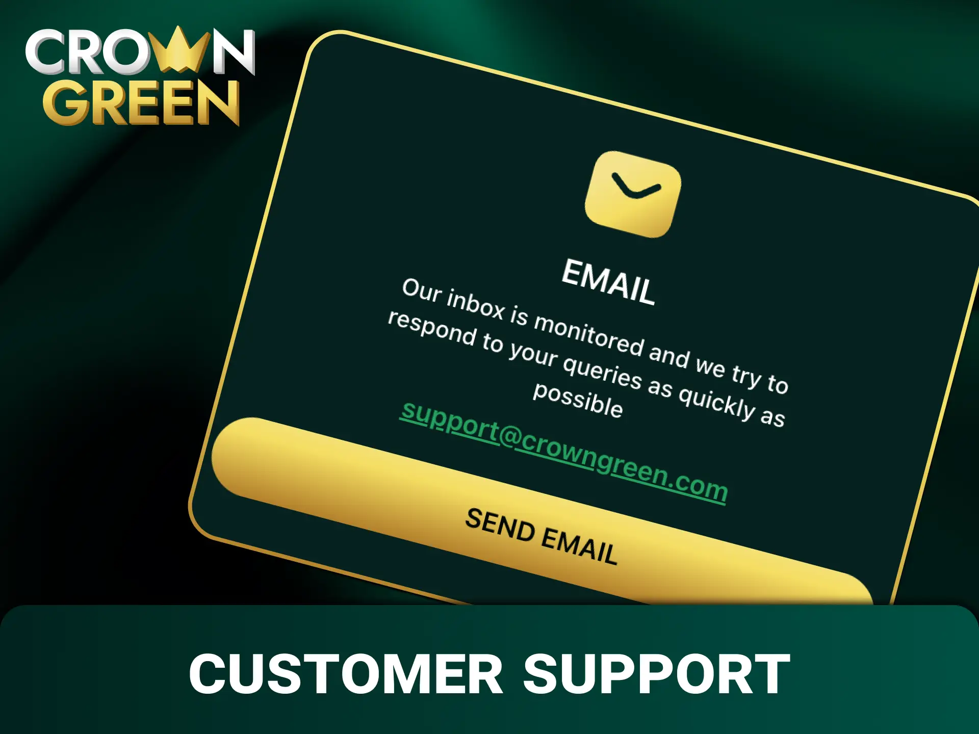 Contact customer support via live chat or email at Crowngreen casino.